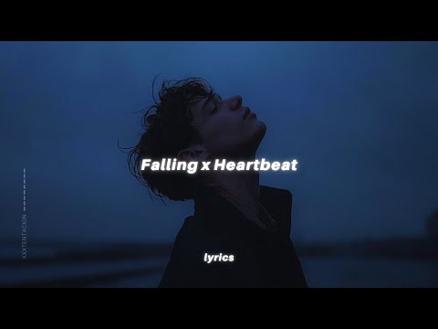 Falling x Heartbeat (Lyrics) tiktok version | Lil Peep & XXXTENTACION X Childish Gambino