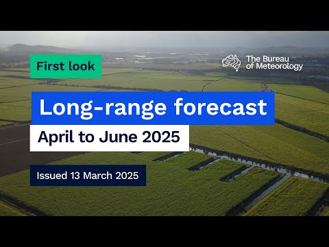 Climate and water long-range forecast, issued 13 March 2025