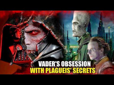 Why Darth Vader Became Dangerously Obsessed With Darth Plagueis - Star Wars Explained