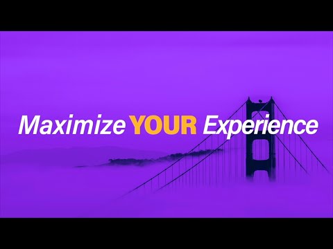 Maximize Your Experience