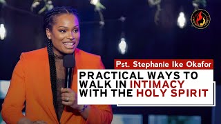 Practical Ways To Walk In Intimacy With The Holy Spirit || Pst. Stephanie Ike Okafor || WOFBEC  2025