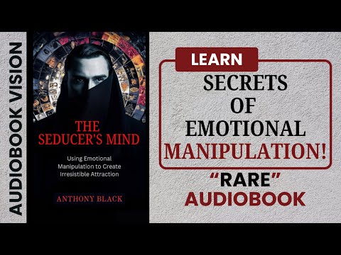 The Seducer's Mind: Master Emotional Manipulation to Attract Anyone! Audiobook