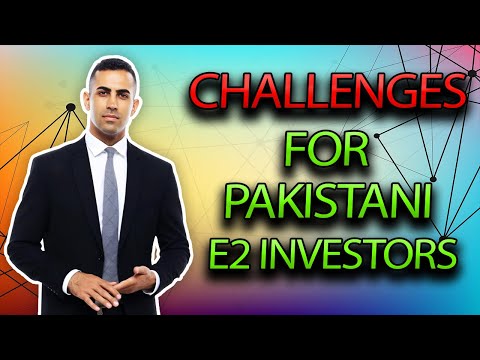 Challenges for Pakistani E2 Investors