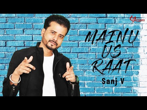 Mainu Us Raat - Punjabi Lyrical Video | Sanj V | Ritik Chouhan | Kressy Singh | Heartbeatz Music