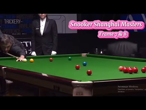 Snooker Shanghai Masters Ronnie O’Sullivan Vs Judd Trump ( frame 7 & 8).