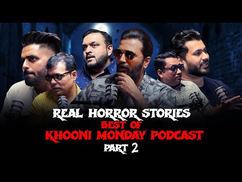 Real Horror Stories Part 2 - Best of Khooni Monday Podcast | सच्ची कहानी | Hindi Horror Stories 🔥🔥🔥