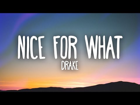 Drake - Nice For What | Niki, Bebe Rexha, Taylor Swift (Lyrics)