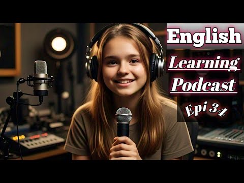 English Learning Podcast Conversation Episode 34| Upper-Intermediate | Easy Listening Podcast