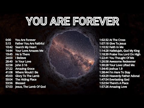 You Are Forever - Gospel Worship Songs