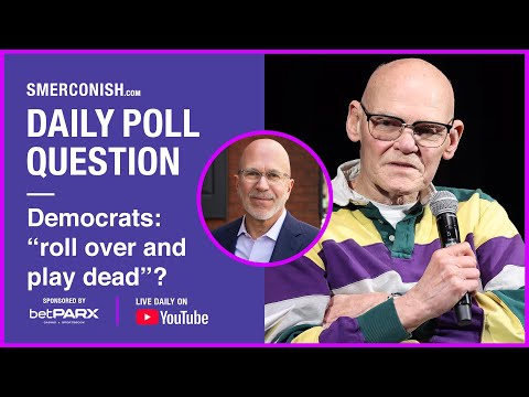 James Carville says it’s time for Democrats to ''roll over and play dead"