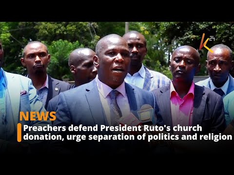 Preachers defend President Ruto's church donation, urge separation of politics and religion