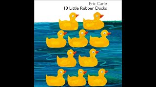 10 Little Rubber Ducks by Eric Carle Read Aloud | Eric Carle Books || Children Storybook Read Aloud