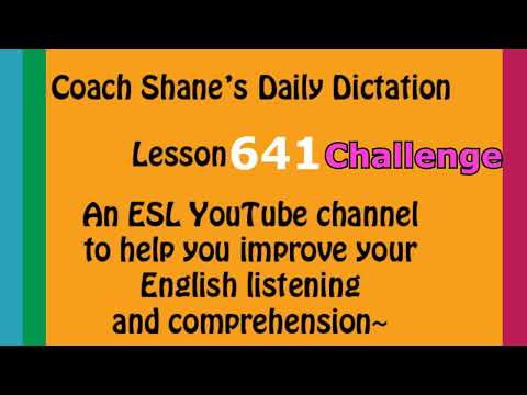 Daily Dictation #641 CHALLENGE – Study English Listening with Coach Shane and Let’s Master English