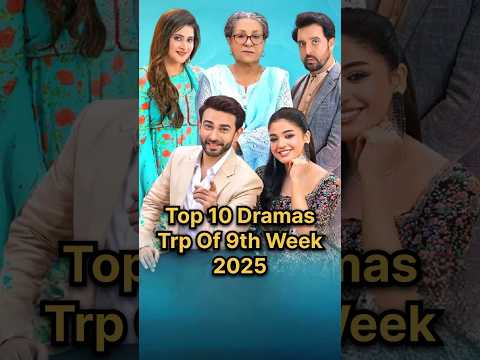 Top 10 High Trp Drama 9th Week 2025 #aaspaas #naqab #meemsemohabbat #dilwaligalimein #ayeishqejunoon