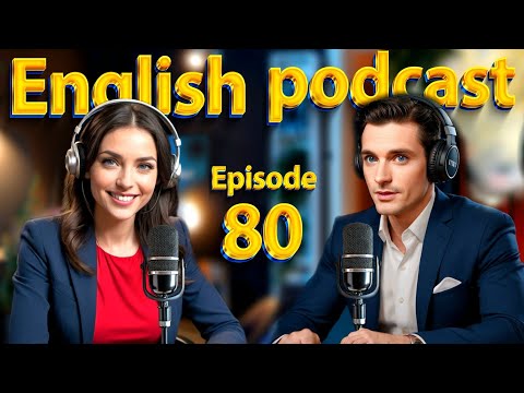 Learn English quickly with podcast | English learning Conversation | Episode 80