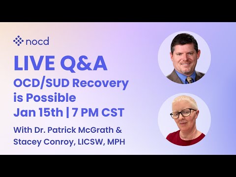 OCD/SUD Recovery is Possible with Dr. Patrick McGrath & Stacey Conroy, LICSW, MPH