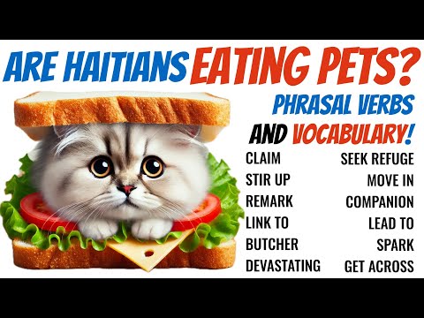 Are Haitians Eating Pets? Learn English Through Story, Phrasal Verbs