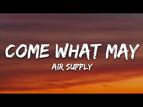 Air Supply - Come What May (Lyrics)