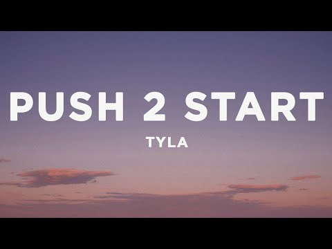 Tyla - PUSH 2 START (Lyrics)