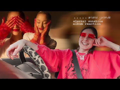 ariana grande eternal sunshine album reaction from my car