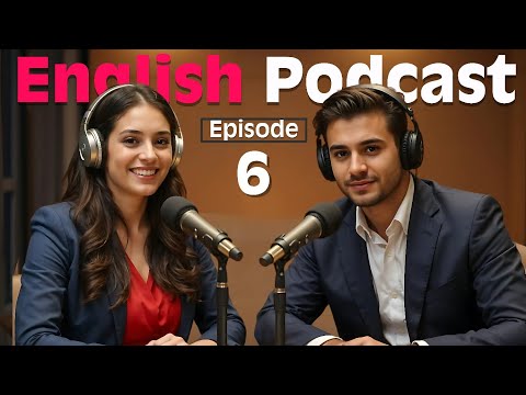 Boost Your English Skills FAST with Podcast! | English Conversation | Episode 6