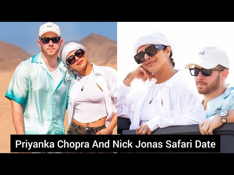 Priyanka Chopra And Nick Jonas Safari Date In Saudi Arabia | Nickyanka