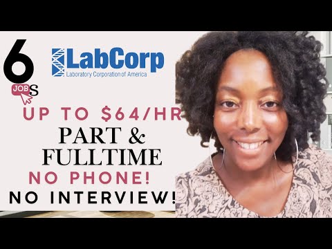 LabCorp is Hiring!   Part & Full Time   No Phone No Interview