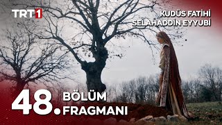 Kudüs Fatihi Selahaddin Eyyubi 48. Bölüm Fragmanı