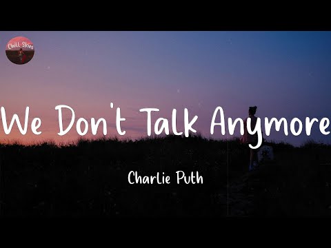 We Don't Talk Anymore - Charlie Puth (Lyrics)