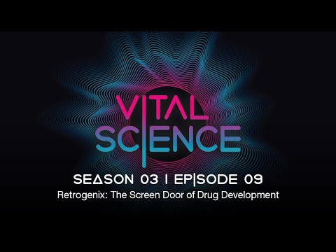 Retrogenix: The Screen Door of Drug Development | Vital Science: S3, E09