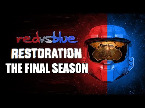 Red ​vs.​ Blue​: Restoration​ - The Final Season