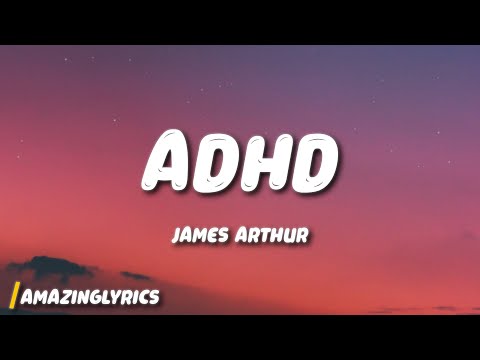 James Arthur - ADHD (Lyrics)