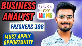 Business Analyst Jobs | Freshers must apply | Jobs 2025