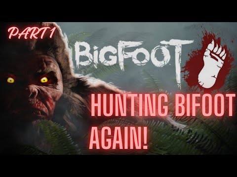 Trying to defeat BIGFOOT Again! [Bigfoot, Part 1]