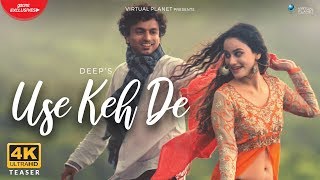 Teaser - USE KEH DE | DEEPP C ft. URVASHI | PRASHANT MURTY | Latest Hindi Song