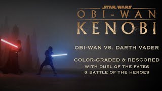 OBI-WAN VS. DARTH VADER | RESCORED & COLOR GRADED