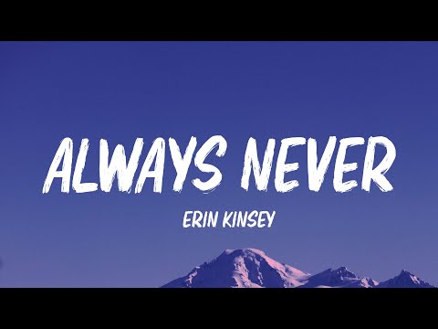 Erin Kinsey - Always Never (Lyrics)