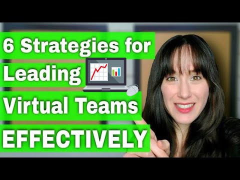 6 Strategies for Leading Virtual Teams (2021)