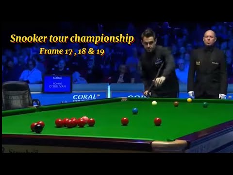 Snooker tour championship Ronnie O’Sullivan Vs Judd Trump ( frame 17, 18 & 19).