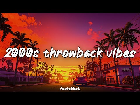 2000's music hits ~throwback playlist ~2000s vibes mix