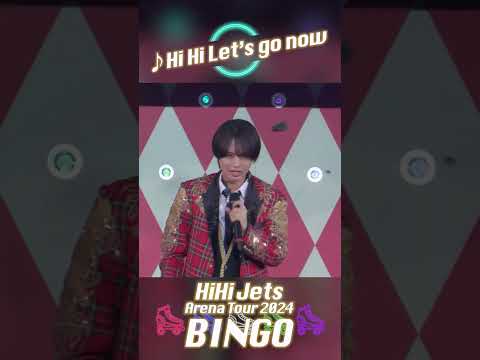 HiHi Jets official 【Hi Hi Let’s go now】Arena Tour 2024 BINGOより