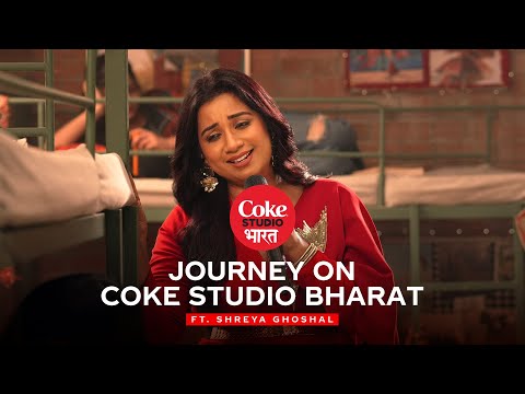 Journey on Coke Studio Bharat Ft. Shreya Ghoshal