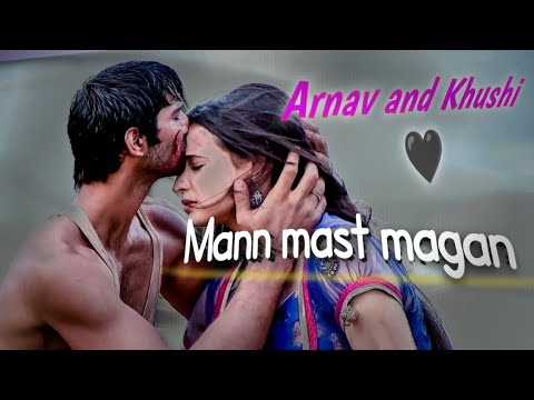 Arnav and Khushi - Mann mast magan vm🥰#arshi #ipkknd