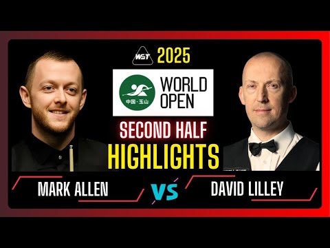 Mark Allen vs David Lilley  Session 2 Highlights | Weide Cup Snooker World Open 2025 | #snooker2025