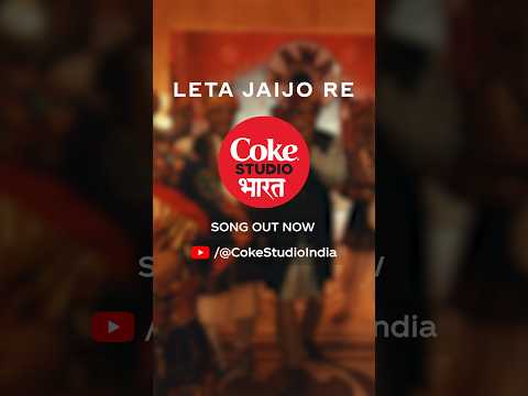 Leta Jaijo Re | New Song is out now! #CokeStudioBharat