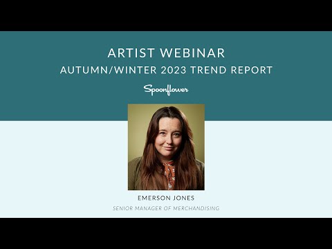 Spoonflower Artist Webinar: Autumn/Winter 2023 Trend Report