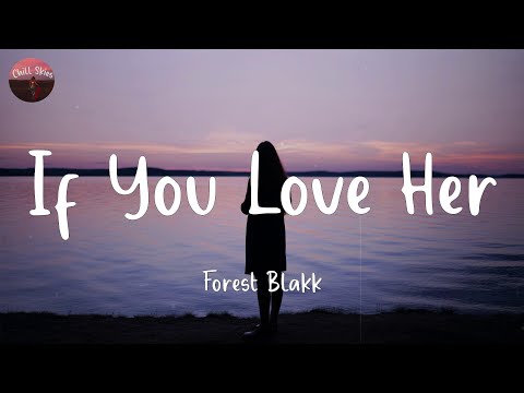 If You Love Her - Forest Blakk (Lyrics)