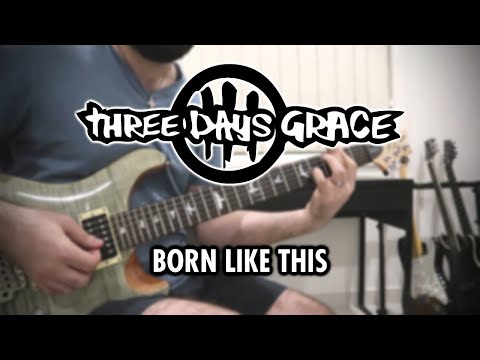 Three Days Grace - Born Like This (Guitar Cover)