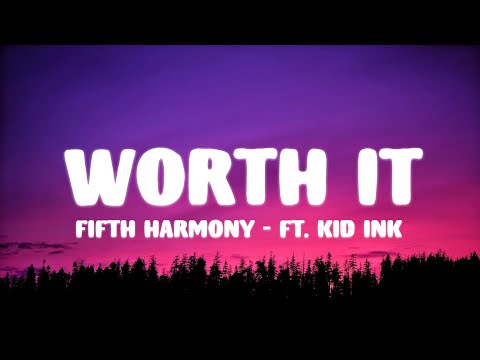 Fifth Harmony - Worth It (Lyrics) ft. Kid Ink