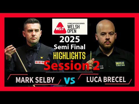 Mark Selby vs Luca Brecel Semi Final Highlights Welsh Open Snooker  2025 |#markselby |#snooker2025